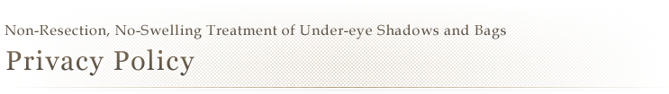 Non-Resection, No-Swelling Treatment of Under-eye Shadows and Bags | Privacy Policy of Theory Clinic